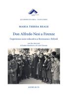 Don Alfredo Nesi a Firenze. L'esperienza socio-educativa a Rovezzano e Rifredi di Maria Teresa Reale edito da Agorà & Co. (Lugano)