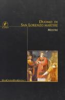 Duomo di San Lorenzo martire. Mestre di Sergio Barizza, Andrea Gallo, Anna Pietropolli edito da Il Prato