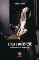 Etica della decisione. Prospettive filosofico-teologiche ed esperenziali di Fabiano Longoni edito da Marcianum Press