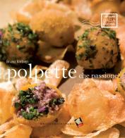 Polpette che passione! Ediz. illustrata di Bruno Barbieri edito da Bibliotheca Culinaria