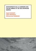Biodiversité de la carrière des Oulad Abbou et de ses environs. Maroc di Najat Elkhiati, Mohammed Ramdani, Fabio Bozzato edito da Ikonos