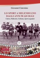 Lo sport a Melendugno dagli anni '50 ad oggi di Giovanni Cisternino edito da Il Salentino