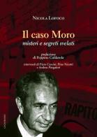 Il caso Moro. Misteri e segreti svelati di Nicola Lofoco edito da Gelsorosso