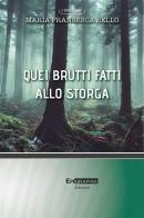 Quei brutti fatti allo storga di Maria Francesca Bello edito da Epigraphia