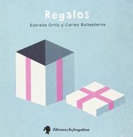 Regalos di Estrella Ortiz, Carles Ballesteros edito da Fragatina