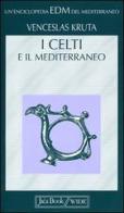 I celti e il Mediterraneo di Venceslas Kruta edito da Jaca Book