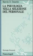 La psicologia nella selezione del personale di Marvin D. Dunette edito da Franco Angeli
