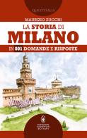 La storia di Milano in 501 domande e risposte di Maurizio Zucchi edito da Newton Compton Editori