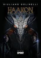 Haakon. La leggenda del drago argenteo vol.1 di Giuliano Golinelli edito da Booksprint