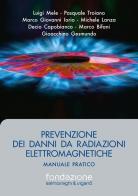 Prevenzione dei danni da radiazioni elettromagnetiche. Manuale pratico edito da Fabiano