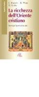 Le ricchezze dell'Oriente cristiano. Teologia, spiritualità, arte edito da Paoline Editoriale Libri