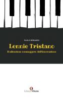 Lennie Tristano. Il silenzioso messaggero dell'innovazione di Paolo Bernardi edito da Edizioni Efesto