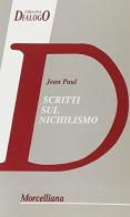 Scritti sul nichilismo di Jean Paul edito da Morcelliana