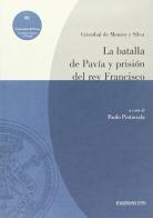 La batalla de Pavía y prisión del rey Francisco edito da Edizioni ETS