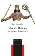 Thomas Hobbes. La religione e la coscienza di Luca Tenneriello edito da Edizioni ETS