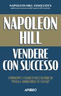 Vendere con successo di Napoleon Hill edito da Apogeo