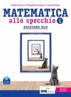 Matematica allo specchio. Ediz. blu. Con Quaderno di recupero. Per il biennio del Liceo scientifico. Con e-book. Con espansione online vol.1 di Michele Fimiani, Leonardo Sasso, Pierangela Accomazzo edito da Ghisetti e Corvi