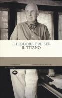 Il titano di Theodore Dreiser edito da Mattioli 1885