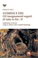 Uomini e dei. Gli insegnamenti segreti di tutte le età di Manly Palmer Hall edito da Tipheret