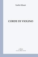 Corde di violino di Emilio Misani edito da Giuliano Ladolfi Editore