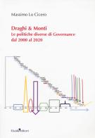 Draghi & Monti. Le politiche diverse di Governance dal 2000 al 2020 di Massimo Lo Cicero edito da Guida