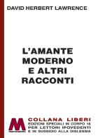 L' amante moderno e altri racconti. Ediz. a caratteri grandi di D. H. Lawrence edito da Marcovalerio