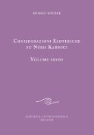 Considerazioni esoteriche su nessi karmici vol.6 di Rudolf Steiner edito da Editrice Antroposofica