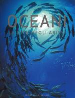 Oceani. La vita negli abissi di Daniel Gilpin edito da Gribaudo