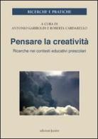 Pensare la creatività. Ricerche nei contesti educativi per l'infanzia edito da Edizioni Junior