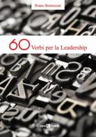 60 verbi per la leadership di Bruno Bettenzani edito da Com&Print