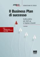 Il business plan di successo. Guida pratica per start-up e imprese vincenti di Sebastiano Di Diego edito da Maggioli Editore