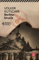 Berlino brucia. Le indagini di Gereon Rath di Volker Kutscher edito da SEM
