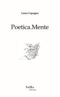 Poetica.Mente di Laura Capogna edito da SaMa Edizioni