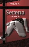 Serena. Una storia vera di M. Penelope edito da Edizioni Scantabauchi