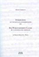 Introduzione all'ascolto e alla interpretazione del Das WohlterperirteKlavier, il clavicembalo ben temperato di J. S. Bach di Ennio Cominetti edito da EurArte