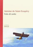 Volo di notte di Antoine de Saint-Exupéry edito da Foschi (Santarcangelo)