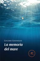 La memoria del mare di Giacomo Giovinazzo edito da Europa Edizioni