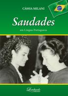 Saudades em língua Portuguesa di Cássia Milani edito da Lombardo Edizioni