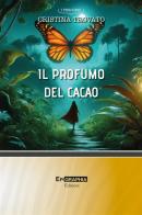 Il profumo del cacao di Cristina Trovato edito da Epigraphia