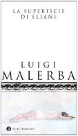 La superficie di Eliane di Luigi Malerba edito da Mondadori
