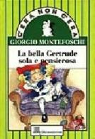La bella Gertrude sola e pensierosa di Giorgio Monteforte edito da Giunti Editore