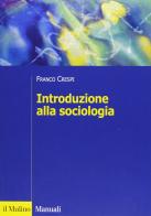 Introduzione alla sociologia di Franco Crespi edito da Il Mulino