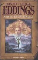 Abisso di cristallo. La saga dei sognatori vol.3 di David Eddings, Leigh Eddings edito da Sperling & Kupfer
