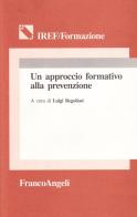 Un approccio formativo alla prevenzione edito da Franco Angeli