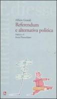 Referendum e alternativa politica di Alfiero Grandi edito da Futura