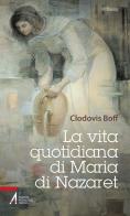 La vita quotidiana di Maria di Nazaret di Clodovis Boff edito da EMP - Edizioni Messaggero Padova
