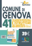 Concorso comune di Genova. 41 posti per istruttori amministrativi. Nuova ediz. edito da Nld Concorsi
