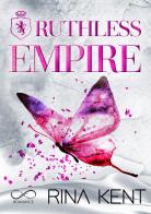 Ruthless Empire di Rina Kent edito da Hope