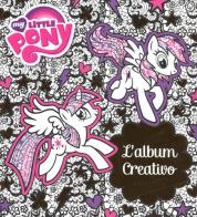L' album creativo. My Little Pony edito da Gribaudo