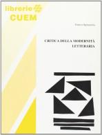 Critica della modernità letteraria di Vittorio Spinazzola edito da CUEM